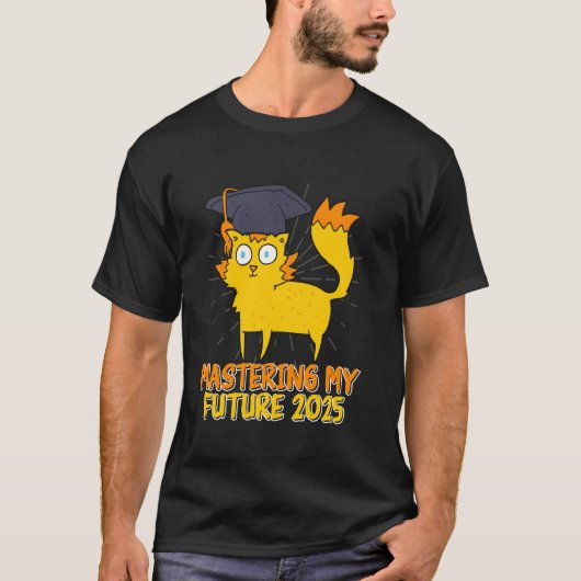 修士号2025年マス私の将来をマスターおもしろいする Tシャツ (正面)