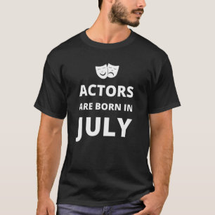 俳優生まれは7月 Tシャツ