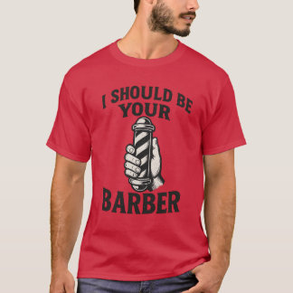 俺があなたの理容師になるべきだ Tシャツ