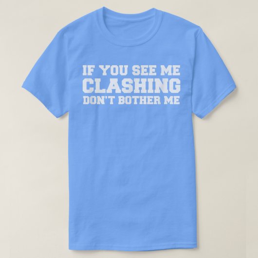 俺がもしクラッシュするのを見たメス Tシャツ (デザイン正面)