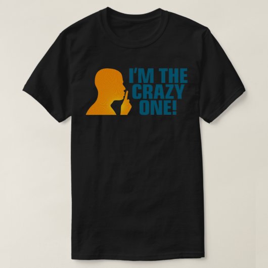 俺が狂ってるヤツだ Tシャツ (デザイン正面)