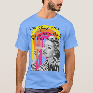 俺が追いかける男はアイスクリームフーだけだ Tシャツ
