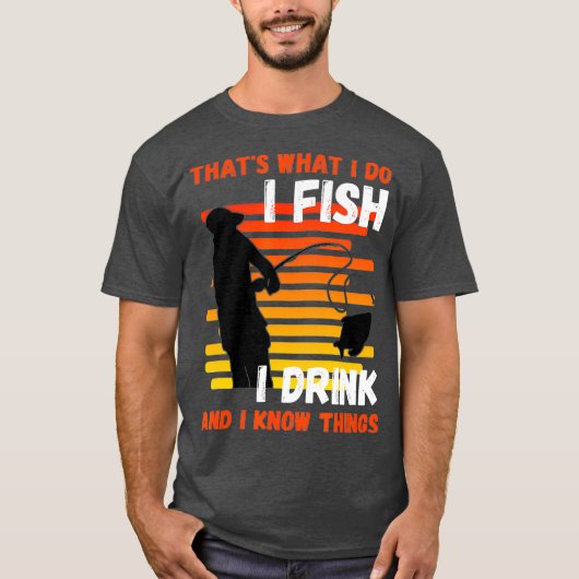 俺が魚を釣って知ってると思うんだよ Tシャツ (正面)