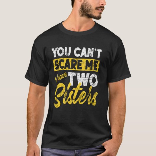 俺には兄弟姉妹が2人いるから怖がらせてやれよ Tシャツ (正面)