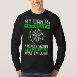 俺のダーツ作戦は秘密だ何も知らなくても Tシャツ