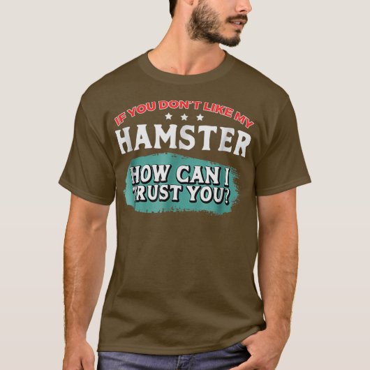 俺のハムスターが君を信用できない Tシャツ (正面)