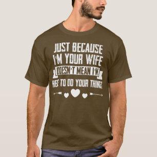 俺の妻が俺に事を言うつもりはない Tシャツ
