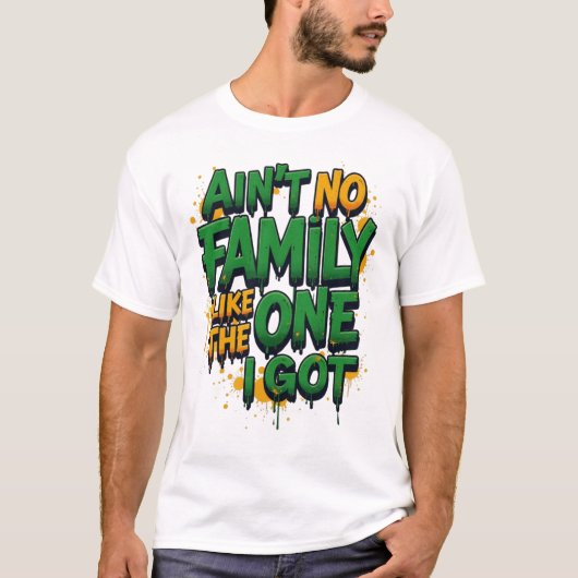 俺の家族ほど素晴らしい家族はない Tシャツ (正面)