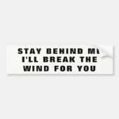 俺の後ろに居て君のために風を切る バンパーステッカー (正面)