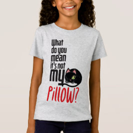 俺の枕じゃないってどういうこと？ Tシャツ