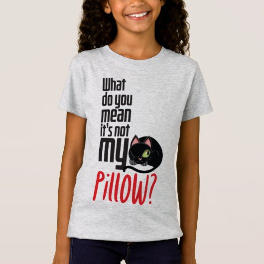 俺の枕じゃないってどういうこと？ Tシャツ (正面)