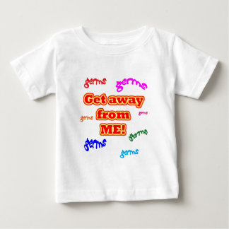 俺の遠くに細菌から離れろ！ ベビーTシャツ