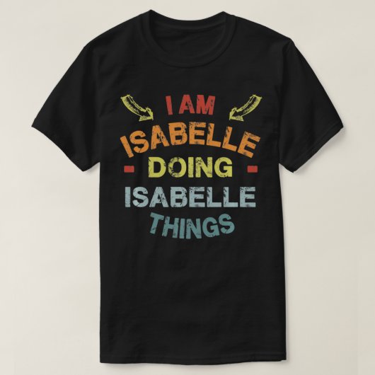 俺はイザベルの仕事をしてるカッコいいおもしろいんだ Tシャツ (デザイン正面)