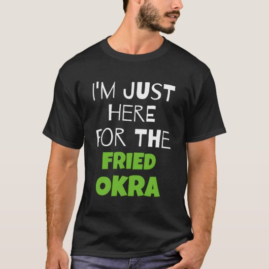 俺はオクラのフライを取りに来ただけだ Tシャツ (正面)