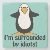 俺はバカに囲まれる!ペンギおもしろいン ストーンコースター (正面)