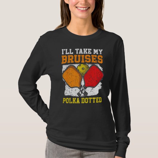 俺は打撲傷のパドル・ピックボールを取る Tシャツ (正面)