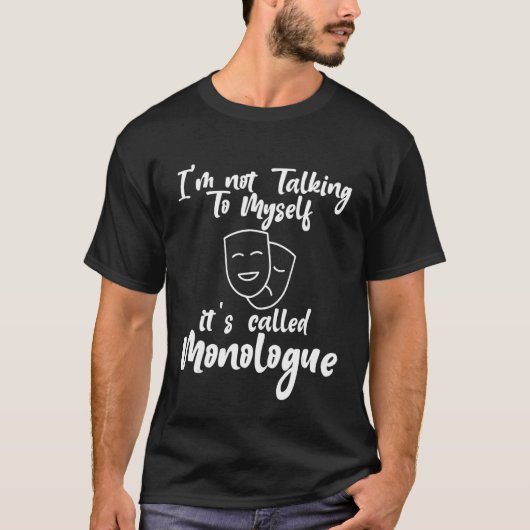 俺は独り言を言ってないモノローグって呼ばれてるんだから Tシャツ (正面)