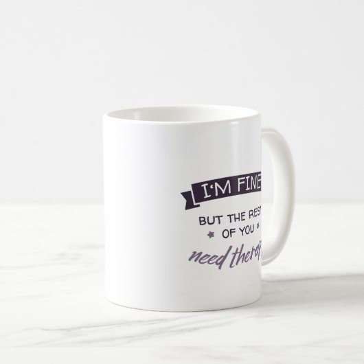 俺は素晴らしだが残りにはセラピーが必要だ コーヒーマグカップ (正面右)