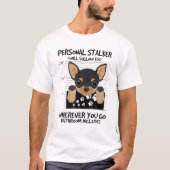 個人のストーカーおもしろいーChihuahua犬愛好家 Tシャツ (正面)