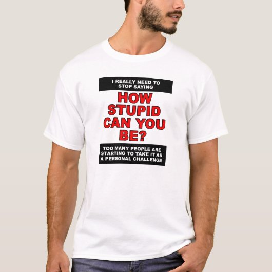 個人の馬鹿さチャレンジ 楽しいTシャツ Tシャツ (正面)