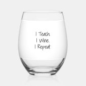 個人名入れ教師グッズ I Teach. I Wine. I Repeat. ステムなしワイングラス (正面)