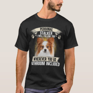 個人的なストーカー後を追Iがパピヨン恋人たち Tシャツ