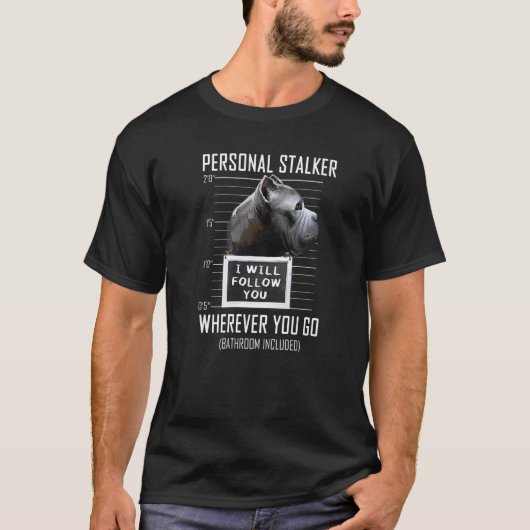 個人的なストーカー犬の杖コルソ私はあなた後を追を行く Tシャツ (正面)