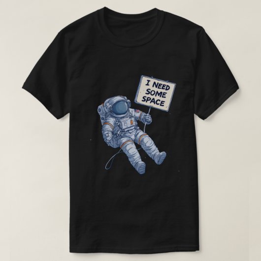 個人的なスペースが必要 – おもしろ宇宙飛行士 皮肉な引用 Tシャツ (デザイン正面)