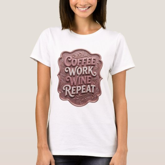 個性的なピンクのCOFFEE+WORK+WINE+REPEAT オリジナルTシャツ Tシャツ (正面)