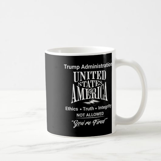 倫理なきトランプ政権 お前はクビだ 真実を語れ コーヒーマグカップ (右)