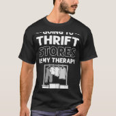 倹約店に行くことは私のセラピーThrifter Thri Tシャツ (正面)