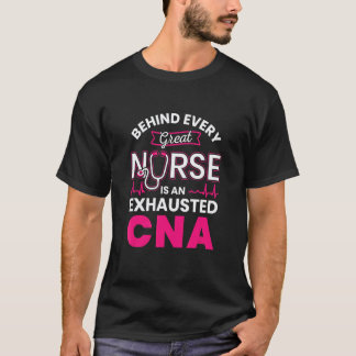 偉大な看護師の陰には常に疲れ果てたCNAがいます Tシャツ