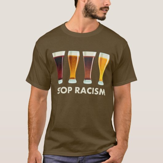 停止アルコール人種的優越感ビール平等 Tシャツ (正面)