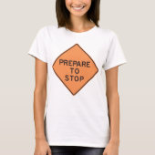 停止準備道路標識 Tシャツ (正面)