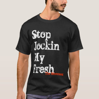 停止Jockin私の新しいの動き Tシャツ