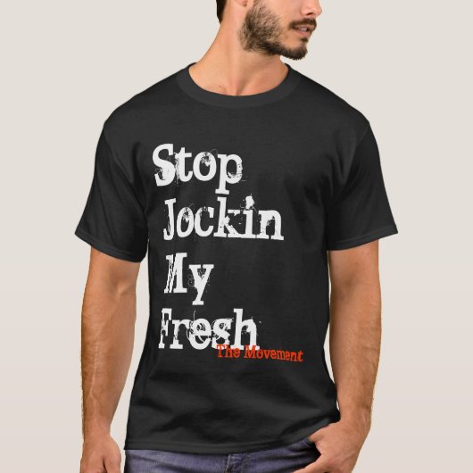 停止Jockin私の新しいの動き Tシャツ (正面)