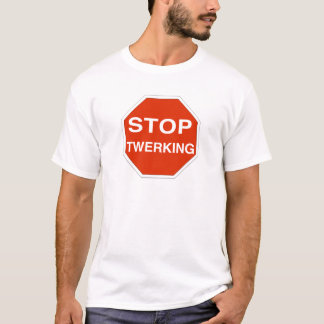 停止Twerking Tシャツ
