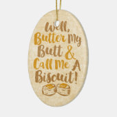 健康なバターは私のお尻私をビスケットと電話し、 セラミックオーナメント (左)