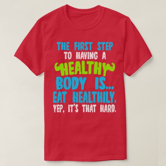 健康な体を持つための最初のステップ食べはHea Tシャツ (デザイン正面)