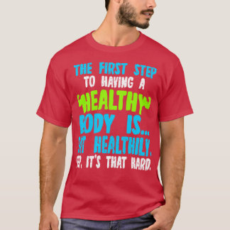 健康な体を持つための最初のステップ食べはHea Tシャツ