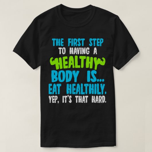 健康な体を持つための最初のステップ食べはHea Tシャツ (デザイン正面)