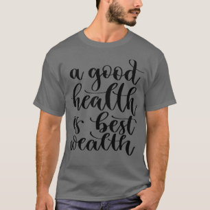 健康は富最高の3 Tシャツ