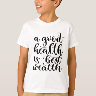 健康は富最高の。 Tシャツ