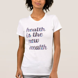 健康は新しい富です Tシャツ