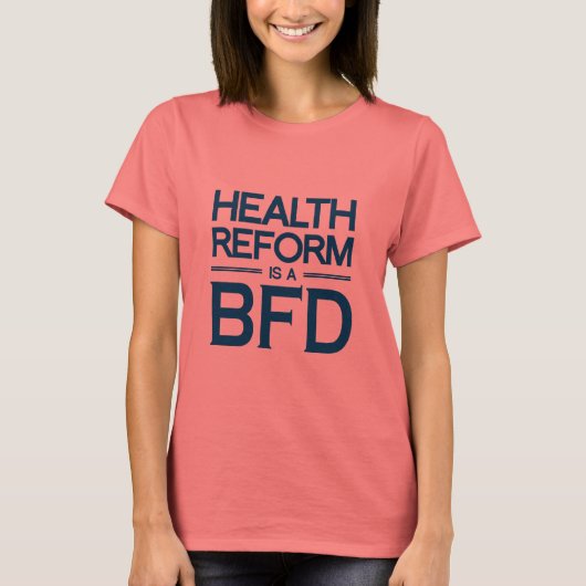 健康改革はBFD -.png Tシャツ (正面)