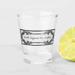 健康、幸せ、愛、笑い ショットグラス