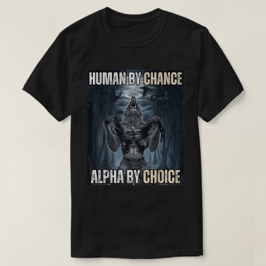 偶然に人間になったアルファウルフのミーム Tシャツ (デザイン正面)