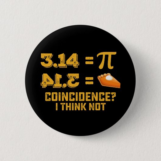 偶然考え一致I Not Pie Pi Day Math 缶バッジ (正面)