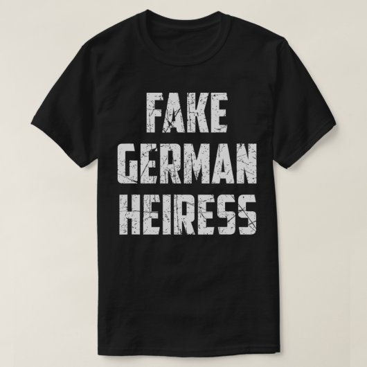 偽のドイツの相続人 Tシャツ (デザイン正面)