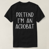 偽のAcrobat衣装ハロウィーン怠惰な簡単 Tシャツ (デザイン正面)